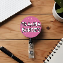 Load image into Gallery viewer, Trauma Bonded Badge Reel