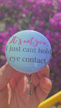 Load and play video in Gallery viewer, Cant Hold Eye Contact Badge Reel
